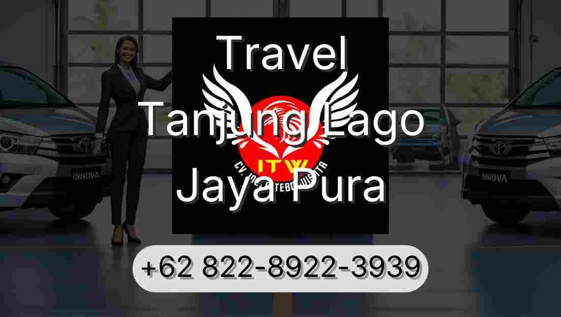 Travel Tanjung Lago Jaya Pura