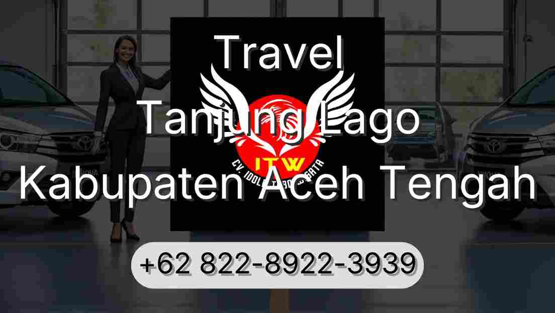 Travel Tanjung Lago Kabupaten Aceh Tengah