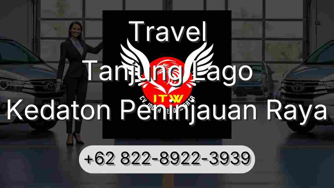 Travel Tanjung Lago Kedaton Peninjauan Raya