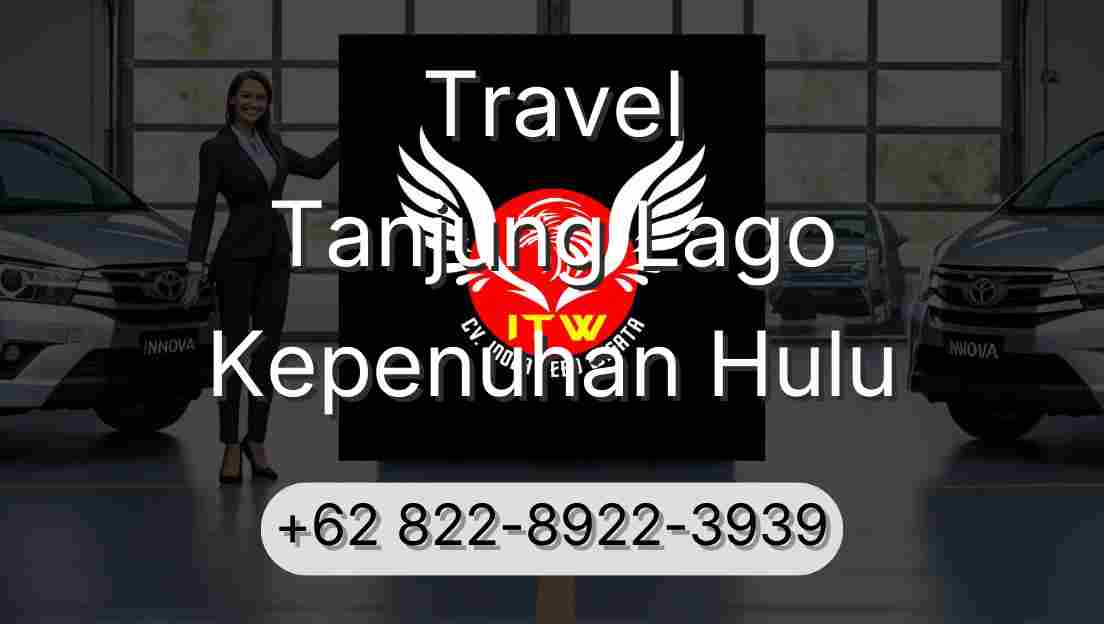 Travel Tanjung Lago Kepenuhan Hulu