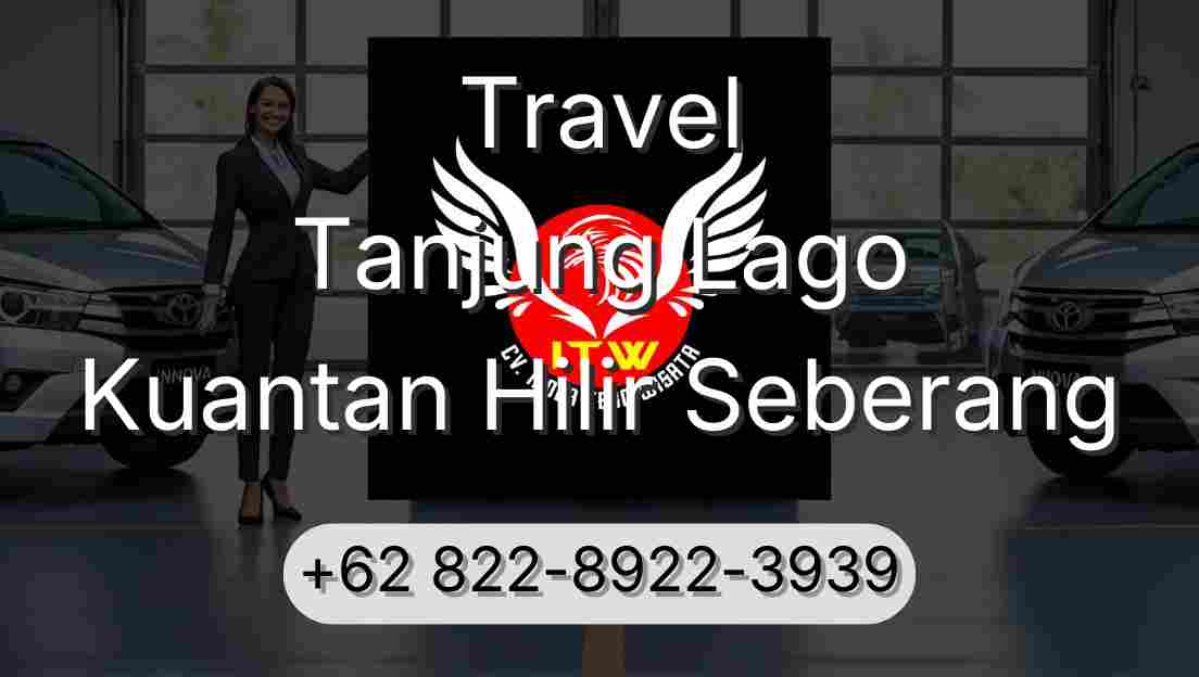 Travel Tanjung Lago Kuantan Hilir Seberang