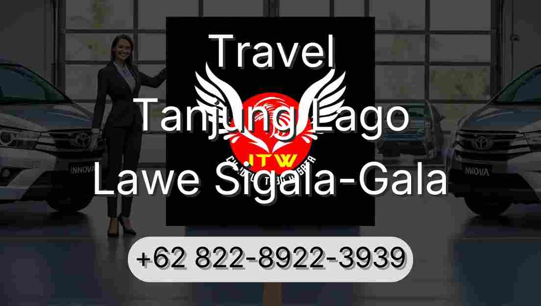 Travel Tanjung Lago Lawe Sigala-Gala