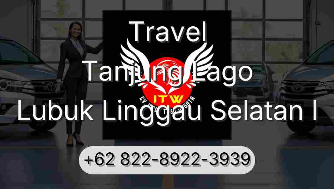 Travel Tanjung Lago Lubuk Linggau Selatan I