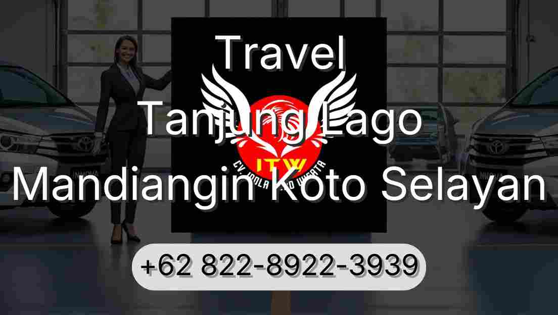 Travel Tanjung Lago Mandiangin Koto Selayan