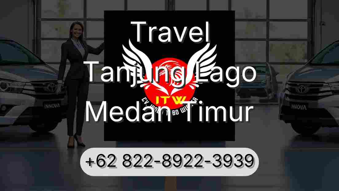 Travel Tanjung Lago Medan Timur