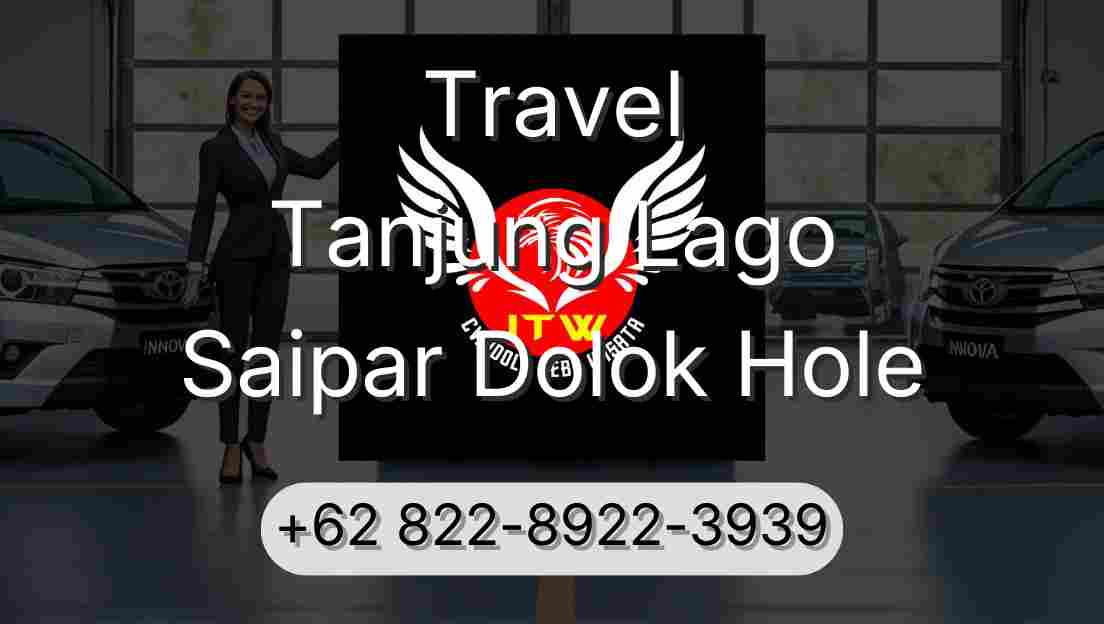Travel Tanjung Lago Saipar Dolok Hole