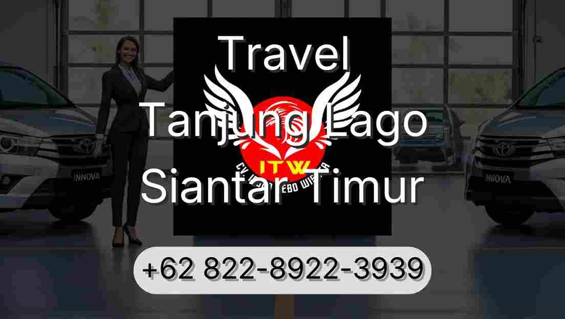Travel Tanjung Lago Siantar Timur