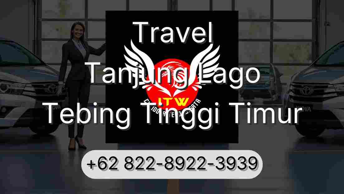 Travel Tanjung Lago Tebing Tinggi Timur