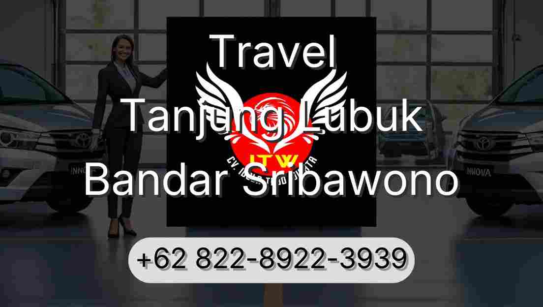 Travel Tanjung Lubuk Bandar Sribawono