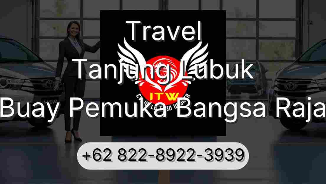 Travel Tanjung Lubuk Buay Pemuka Bangsa Raja