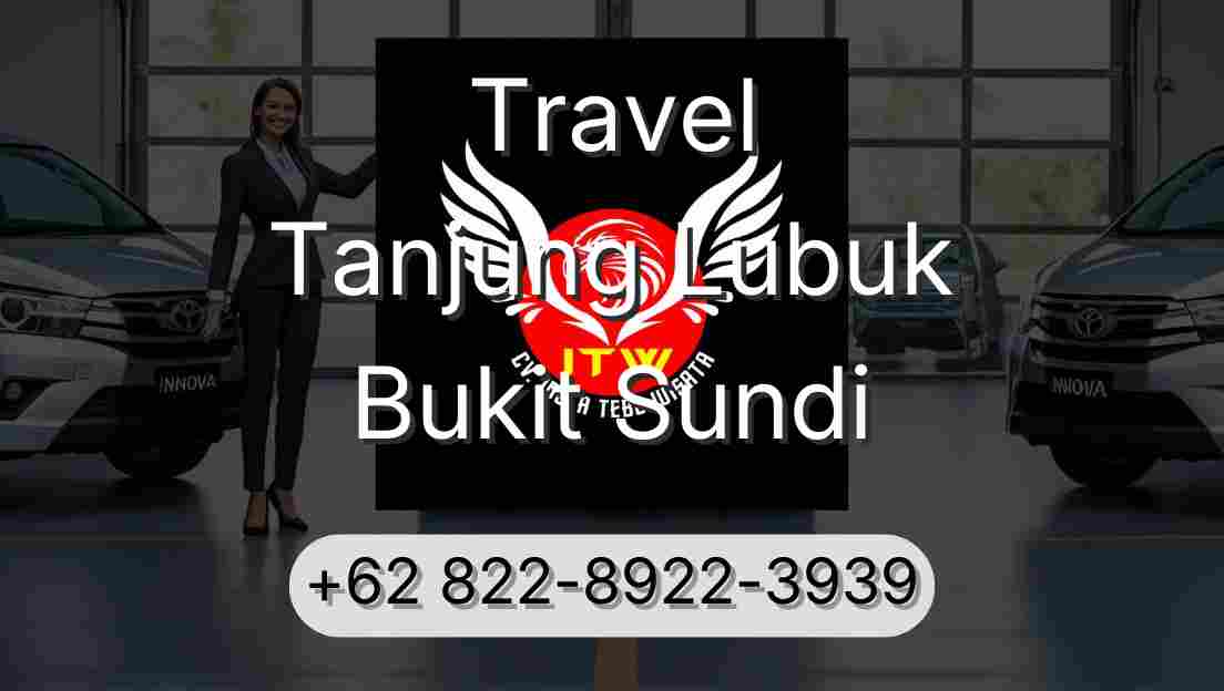 Travel Tanjung Lubuk Bukit Sundi