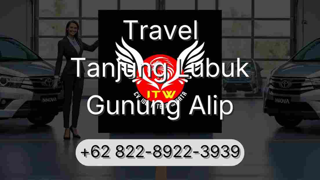 Travel Tanjung Lubuk Gunung Alip