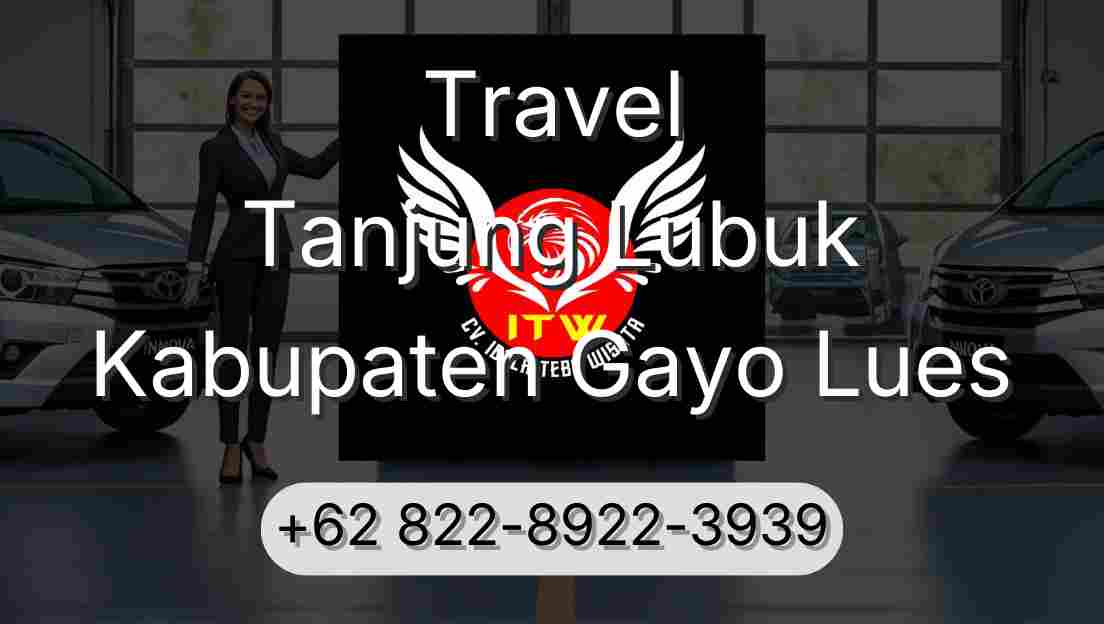 Travel Tanjung Lubuk Kabupaten Gayo Lues