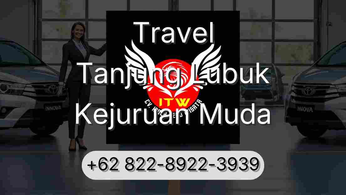 Travel Tanjung Lubuk Kejuruan Muda