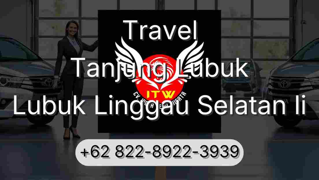 Travel Tanjung Lubuk Lubuk Linggau Selatan Ii
