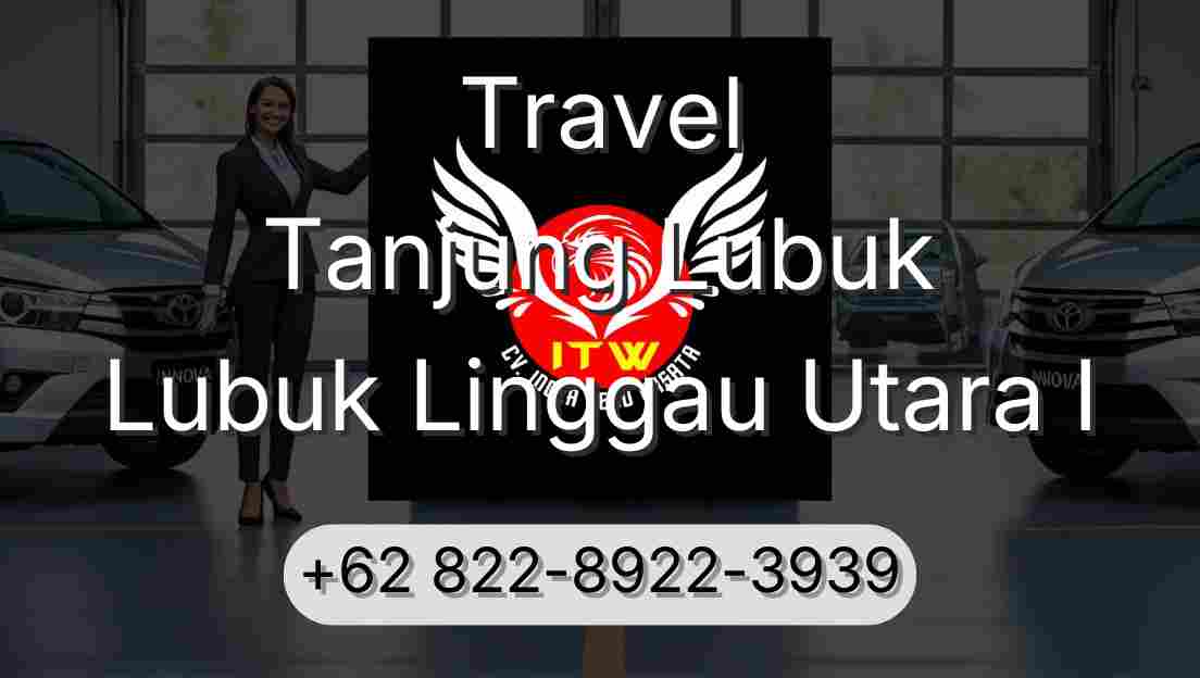Travel Tanjung Lubuk Lubuk Linggau Utara I