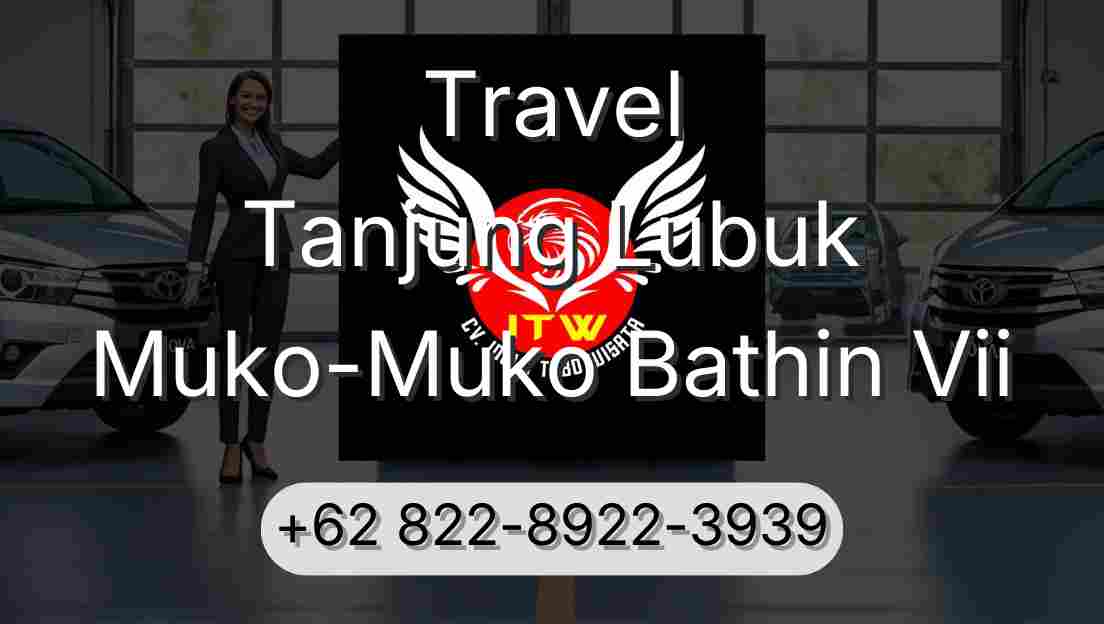 Travel Tanjung Lubuk Muko-Muko Bathin Vii