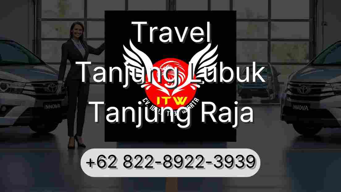 Travel Tanjung Lubuk Tanjung Raja