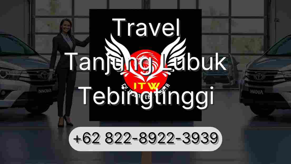 Travel Tanjung Lubuk Tebingtinggi
