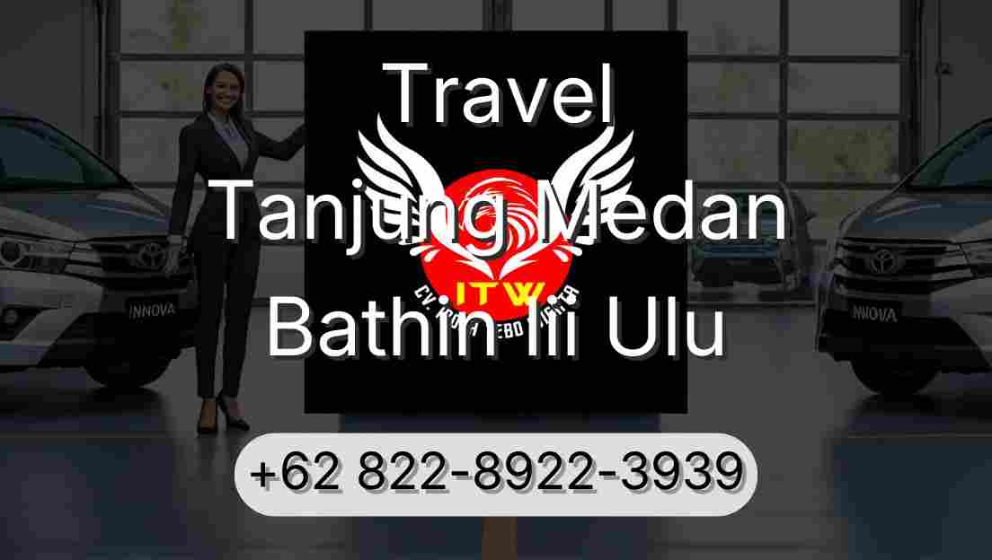 Travel Tanjung Medan Bathin Iii Ulu