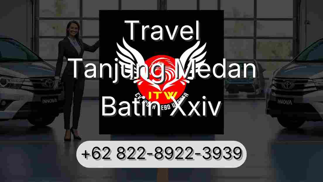 Travel Tanjung Medan Batin Xxiv