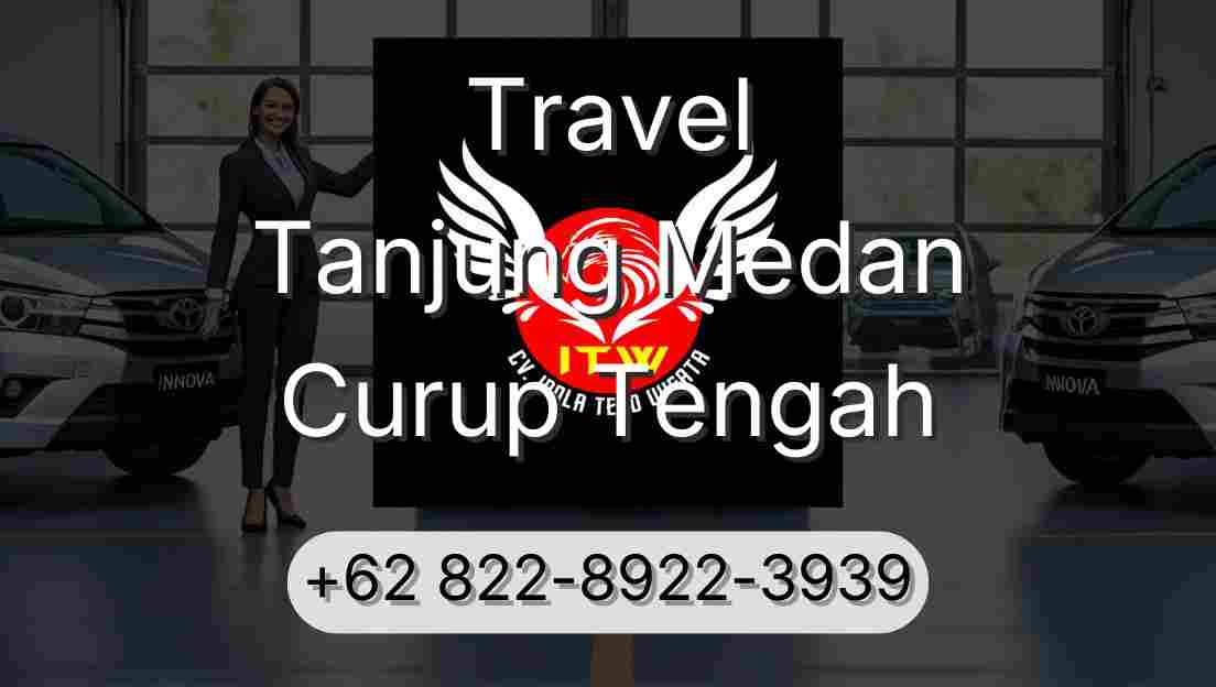Travel Tanjung Medan Curup Tengah