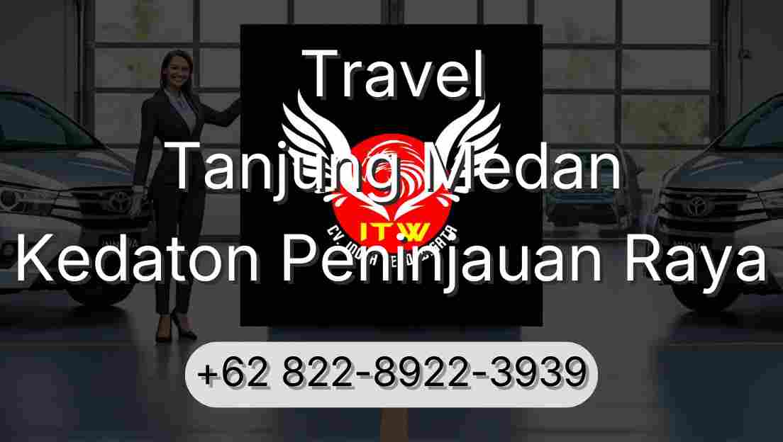 Travel Tanjung Medan Kedaton Peninjauan Raya