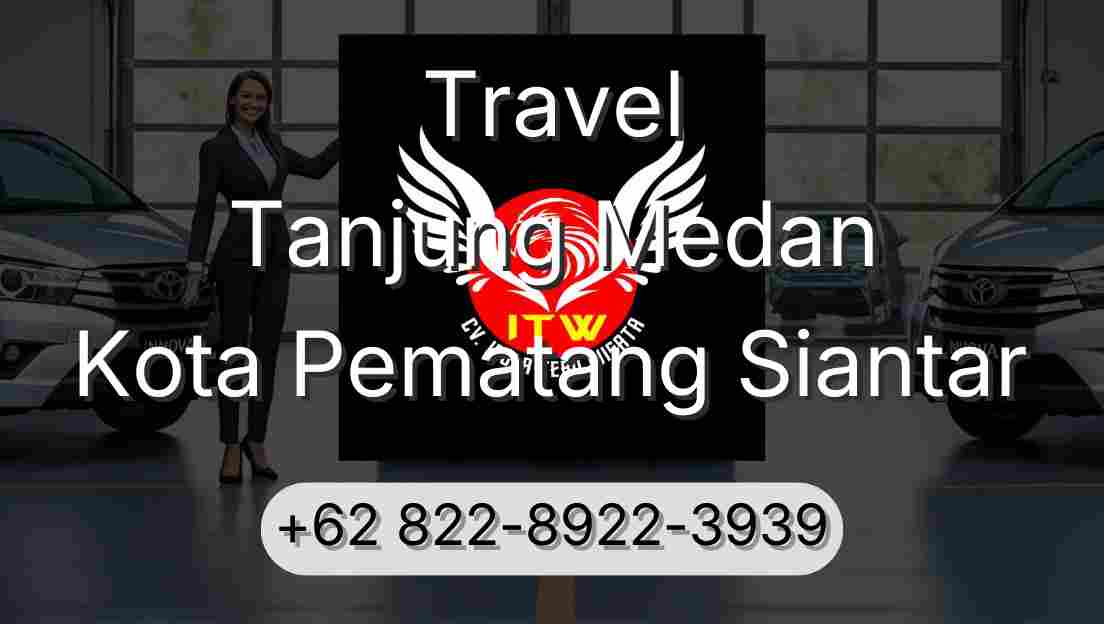 Travel Tanjung Medan Kota Pematang Siantar