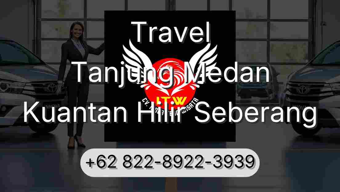 Travel Tanjung Medan Kuantan Hilir Seberang