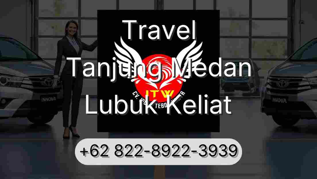 Travel Tanjung Medan Lubuk Keliat