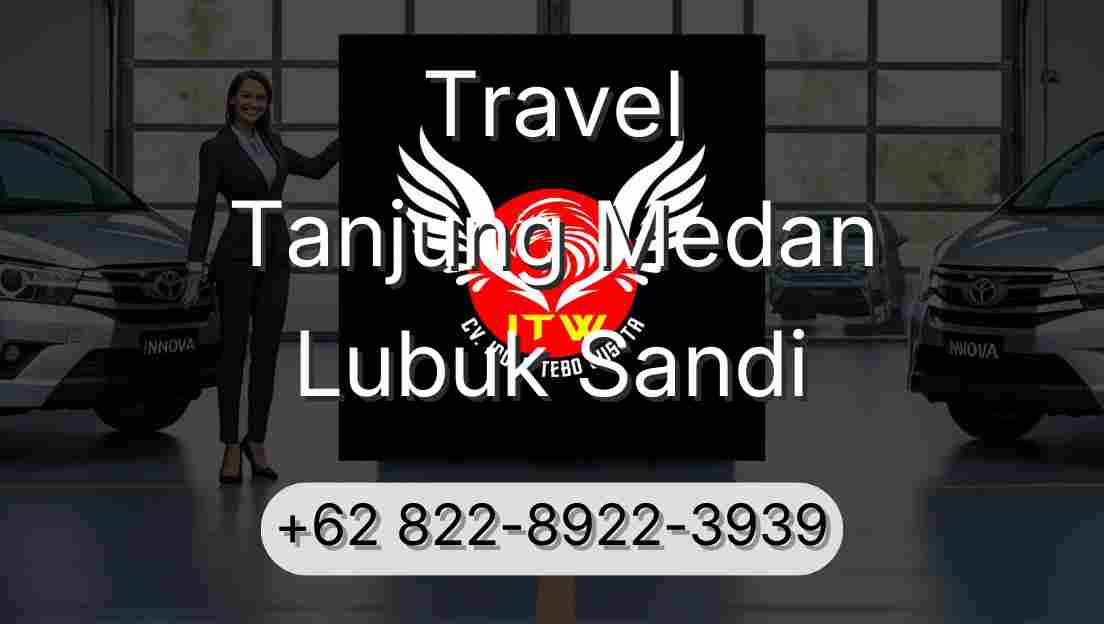 Travel Tanjung Medan Lubuk Sandi
