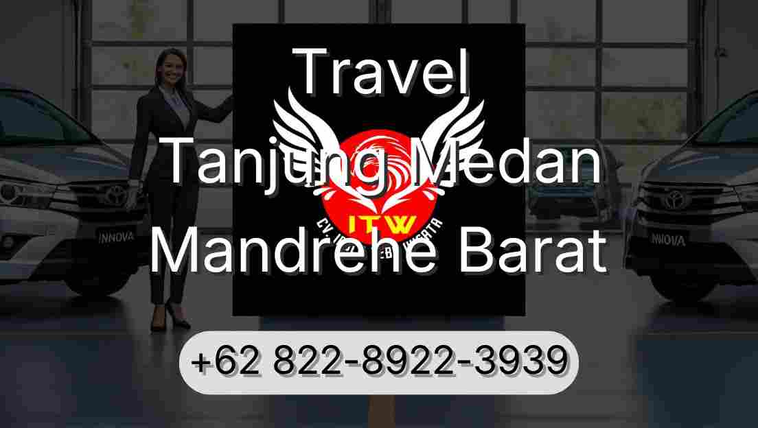 Travel Tanjung Medan Mandrehe Barat