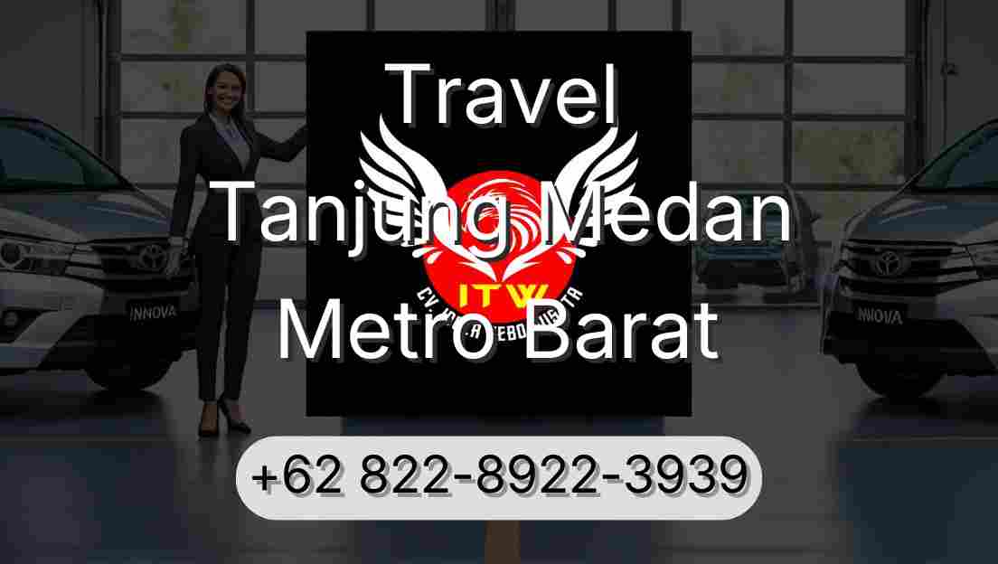 Travel Tanjung Medan Metro Barat