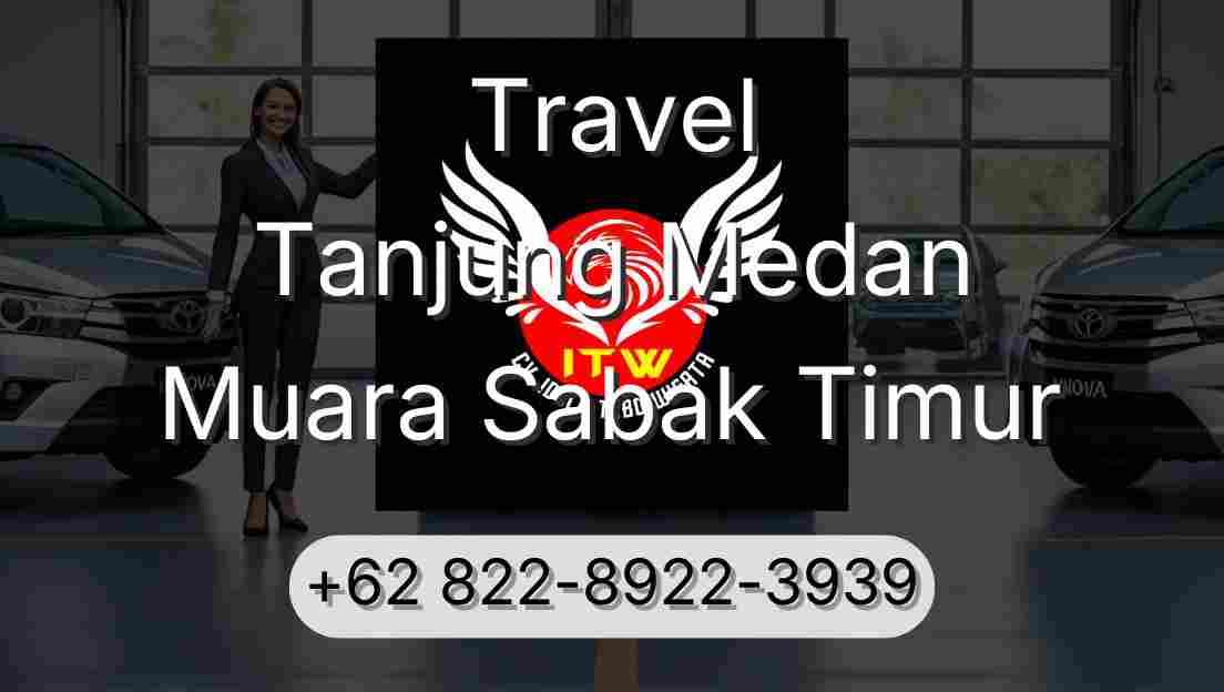 Travel Tanjung Medan Muara Sabak Timur