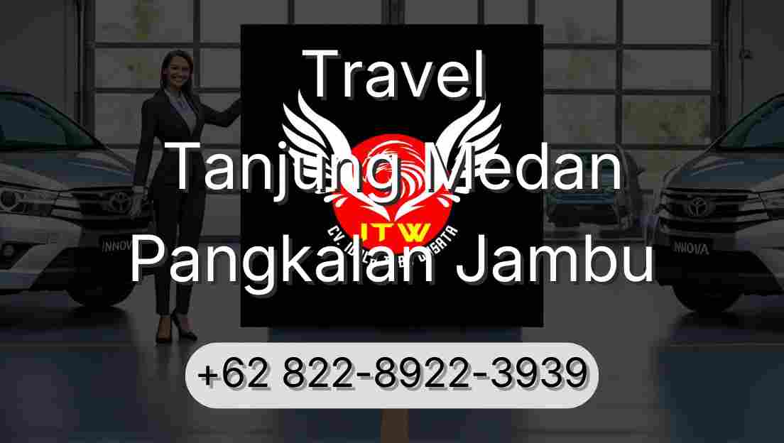 Travel Tanjung Medan Pangkalan Jambu
