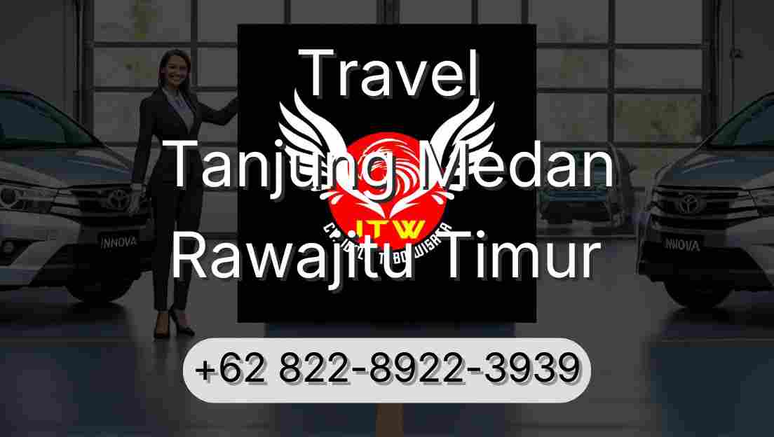 Travel Tanjung Medan Rawajitu Timur