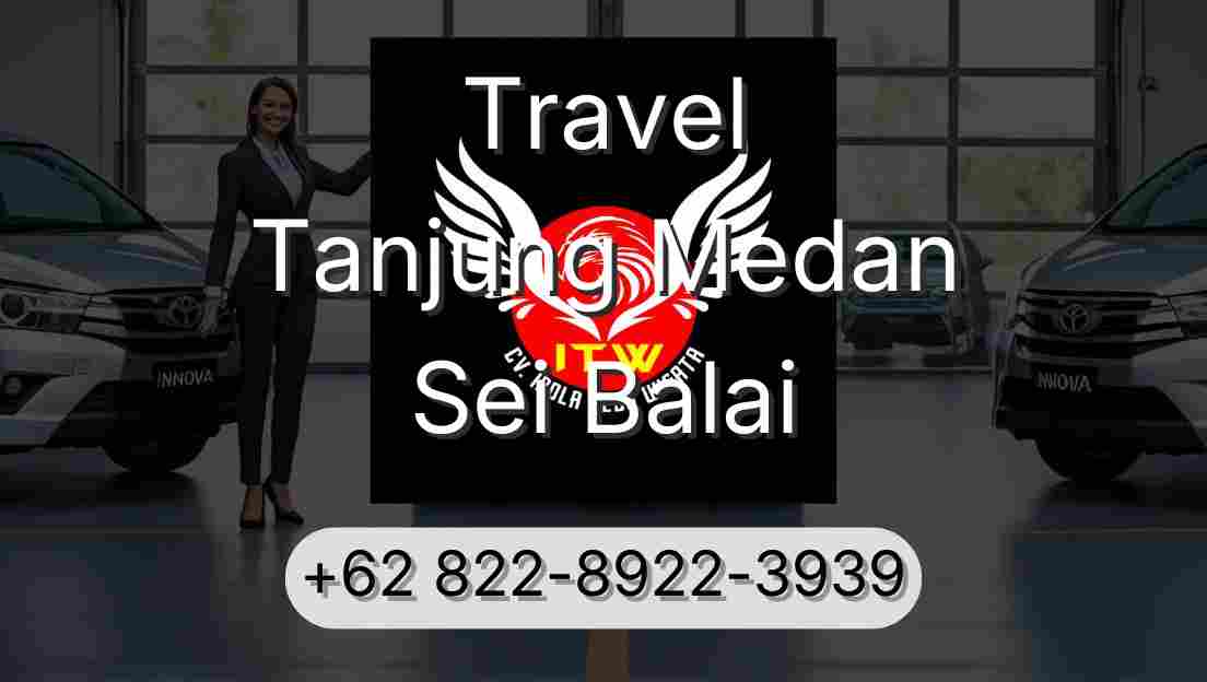 Travel Tanjung Medan Sei Balai