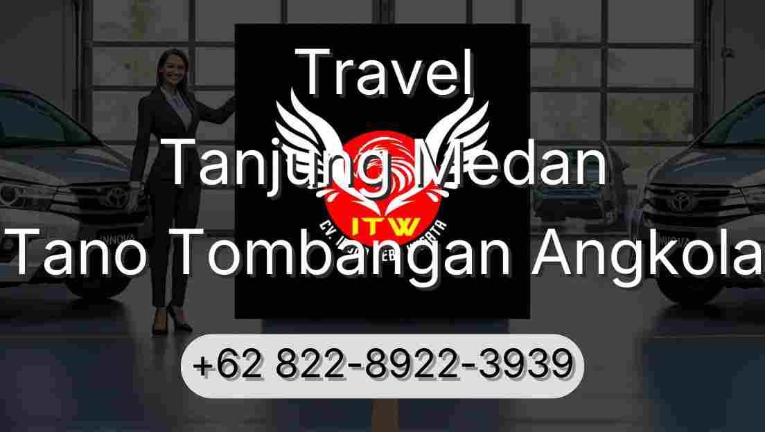 Travel Tanjung Medan Tano Tombangan Angkola