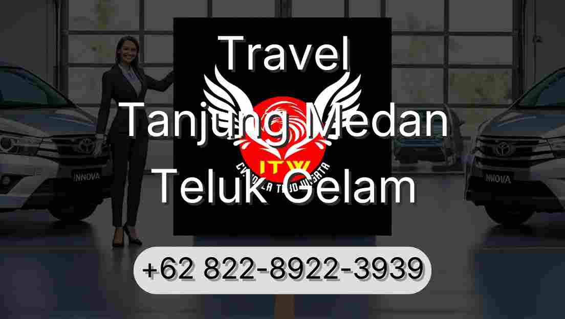 Travel Tanjung Medan Teluk Gelam