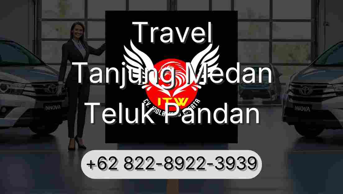 Travel Tanjung Medan Teluk Pandan