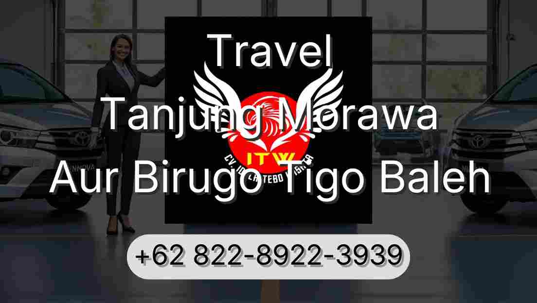 Travel Tanjung Morawa Aur Birugo Tigo Baleh