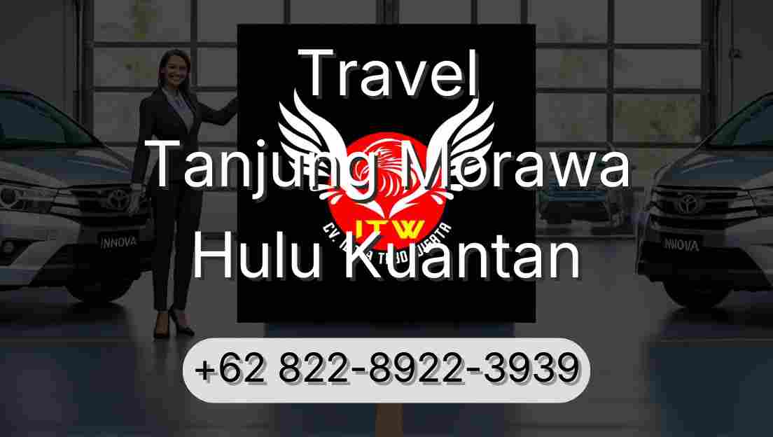 Travel Tanjung Morawa Hulu Kuantan