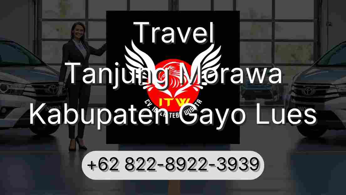 Travel Tanjung Morawa Kabupaten Gayo Lues
