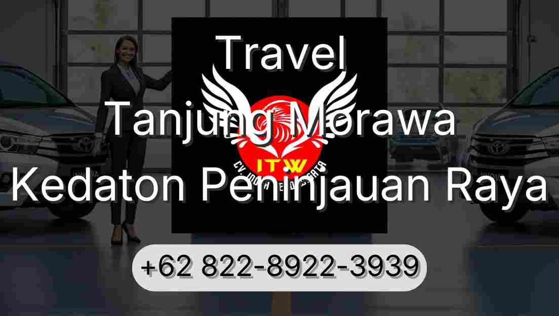 Travel Tanjung Morawa Kedaton Peninjauan Raya