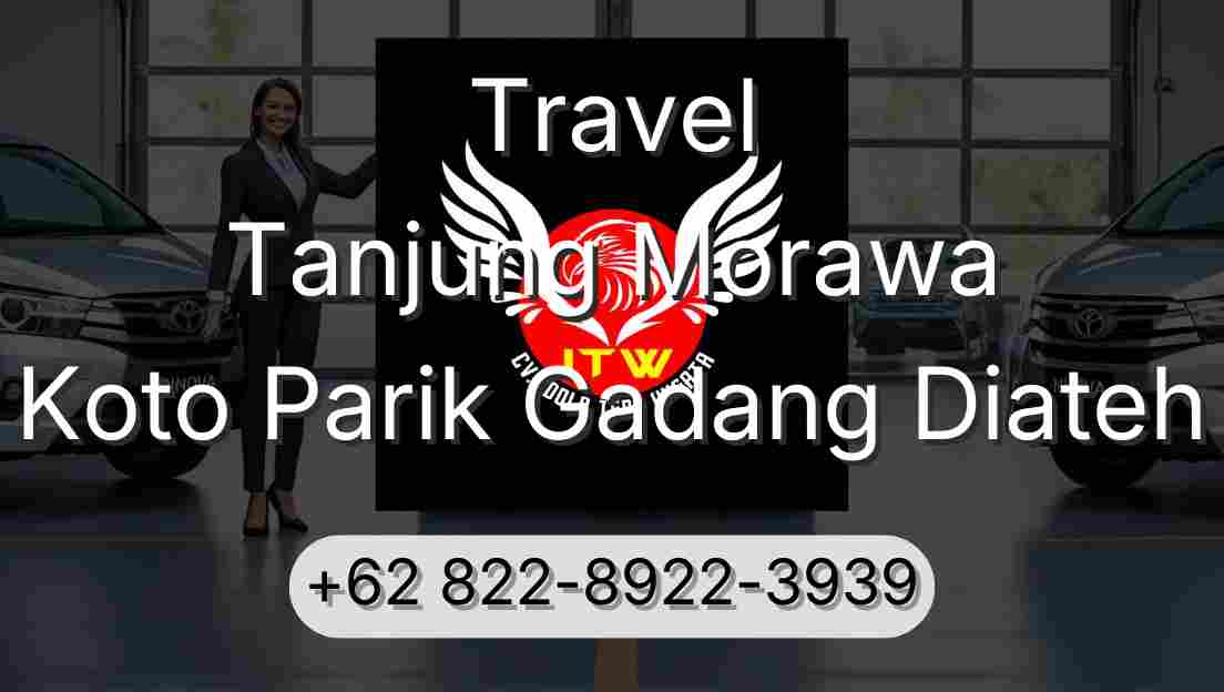 Travel Tanjung Morawa Koto Parik Gadang Diateh