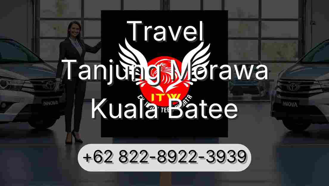 Travel Tanjung Morawa Kuala Batee