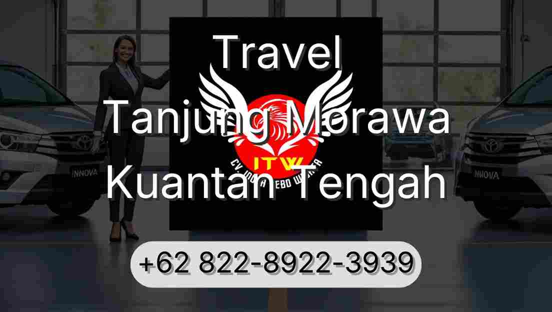 Travel Tanjung Morawa Kuantan Tengah