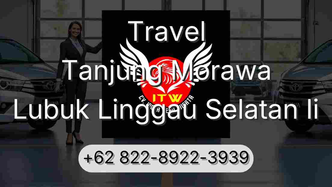 Travel Tanjung Morawa Lubuk Linggau Selatan Ii