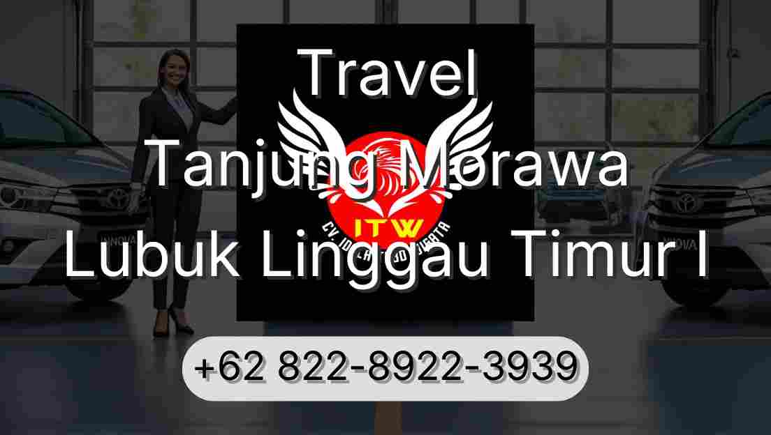 Travel Tanjung Morawa Lubuk Linggau Timur I