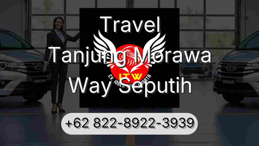 Travel Tanjung Morawa Way Seputih